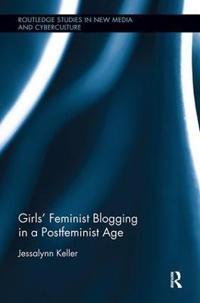 Girls? Feminist Blogging in a Postfeminist Age