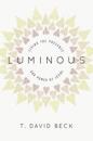 Luminous – Living the Presence and Power of Jesus