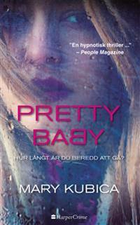 Pretty Baby : hur långt är du beredd att gå?