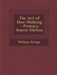 The Art of Deer-Stalking - Primary Source Edition