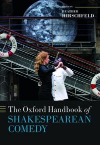 The Oxford Handbook of Shakespearean Comedy