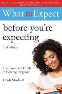What to expect: before youre expecting 2nd edition