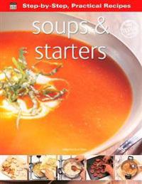 Step-by-Step Practical Recipes: Soups & Starters