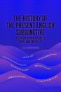 The History of the Present English Subjunctive