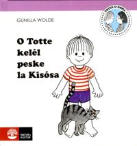 O Totte kelél peske la Kisása : Totte leker med Kisse