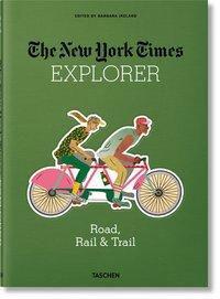 The New York Times Explorer - Road, Rail & Trail