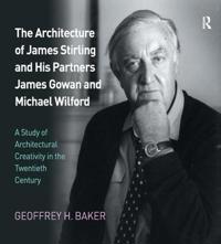 The Architecture of James Stirling and His Partners James Gowan and Michael Wilford