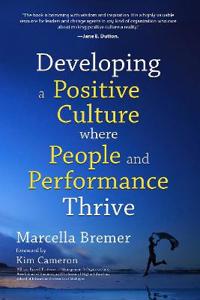 Developing a Positive Culture Where People and Performance Thrive