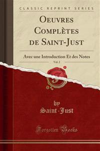 Oeuvres Completes de Saint-Just, Vol. 2