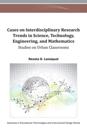 Cases on Interdisciplinary Research Trends in Science, Technology, Engineering, and Mathematics
