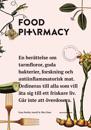 Food pharmacy : en berättelse om tarmfloror, snälla bakterier, forskning och antiinflammatorisk mat