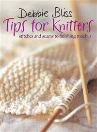 Tips for Knitters: Stitches and Seams to Finishing Touches