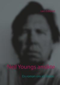 Neil Youngs ansikte : En roman om att åldras