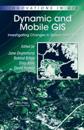 Dynamic and Mobile GIS