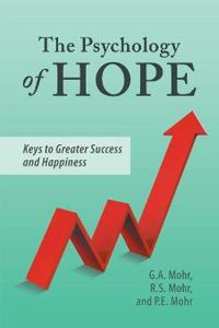 The Psychology of Hope: Keys to Greater Success and Happiness