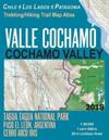 Valle Cochamo Cochamo Valley Trekking/Hiking Trail Map Atlas Tagua Tagua National Park Paso El Leon, Argentina Cerro Arco Iris Chile Los Lagos Patagonia 1
