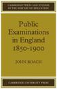Public Examinations in England 1850–1900