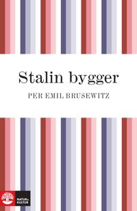 Stalin bygger: hans politiska liv och gärning