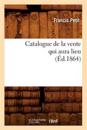 Catalogue de la Vente Qui Aura Lieu (?d.1864)