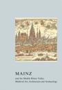 Mainz and the Middle Rhine Valley: Medieval Art, Architecture and Archaeology: Volume 30