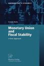 Monetary Union and Fiscal Stability