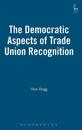 The Democratic Aspects of Trade Union Recognition