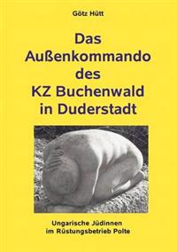 Das Au Enkommando Des Kz Buchenwald in Duderstadt