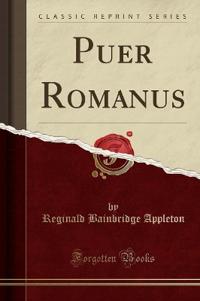 Puer Romanus (Classic Reprint)