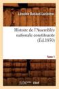 Histoire de l'Assembl?e Nationale Constituante. Tome 1 (?d.1850)