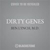 Dirty Genes Lib/E: A Breakthrough Program to Treat the Root Cause of Illness and Optimize Your Health