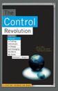 The Control Revolution How The Internet Is Putting Individuals In Charge And Changing The World We Know