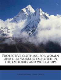 Protective clothing for women and girl workers employed in the factories and workshops