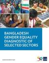 Bangladesh Gender Equality Diagnostic of Selected Sectors