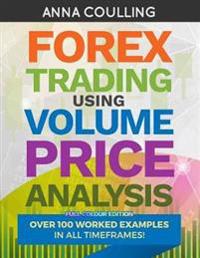 Forex Trading Using Volume Price Analysis - Full Colour Edition: Over 100 Worked Examples