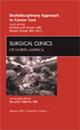 Multidisciplinary Approach to Cancer Care, An Issue of Surgical Clinics