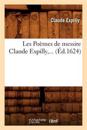Les Po?mes de Messire Claude Expilly (?d.1624)