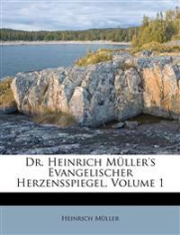 Dr. Heinrich Müller's Evangelischer Herzensspiegel, Volume 1