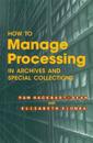 How to Manage Processing in Archives and Special Collections