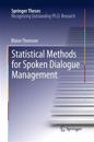 Statistical Methods for Spoken Dialogue Management
