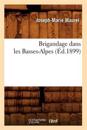 Brigandage Dans Les Basses-Alpes (?d.1899)