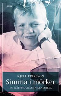Simma i mörker : en självbiografisk klassresa - Kjell Eriksson | Mejoreshoteles.org
