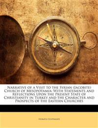 Narrative of a Visit to the Syrian (Jacobite) Church of Mesopotamia: With Statements and Reflections Upon the Present State of Christianity in Turkey