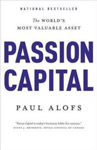 Passion Capital: The World's Most Valuable Asset