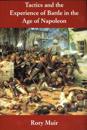 Tactics and the Experience of Battle in the Age of Napoleon