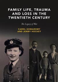 Family Life, Trauma and Loss in the Twentieth Century