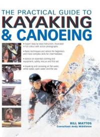 The Practical Guide to Kayaking & Canoeing