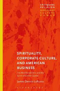 Spirituality, Corporate Culture, and American Business