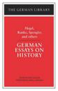 German Essays on History: Hegel, Ranke, Spengler, and others