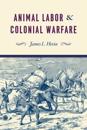 Animal Labor and Colonial Warfare