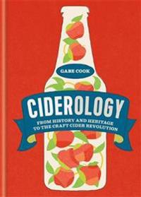 Ciderology - from history and heritage to the craft cider revolution